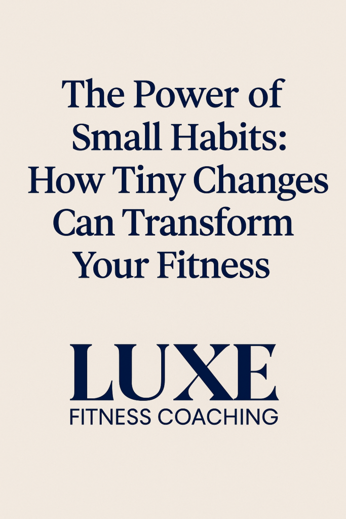 small habits for fitness transformation